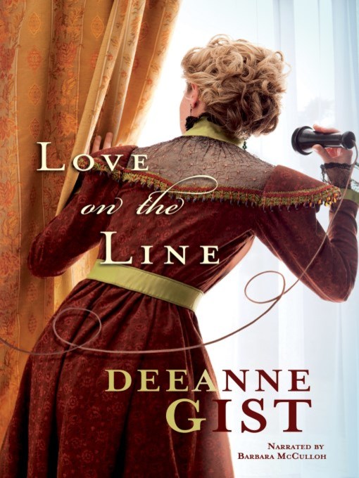 Title details for Love on the Line by Deeanne Gist - Available